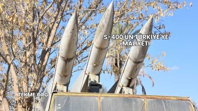 S-400'ün Türkiye'ye Maliyeti
