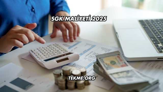 SGK Maliyeti 2025