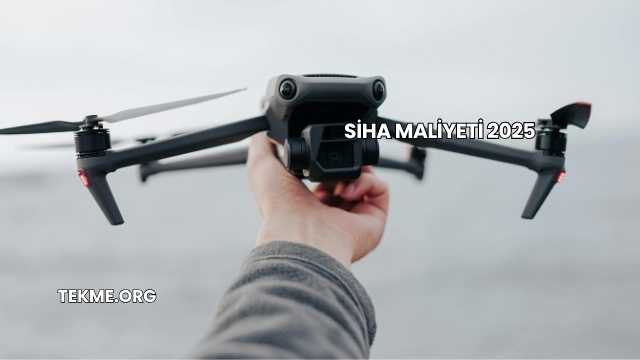 SİHA Maliyeti 2025