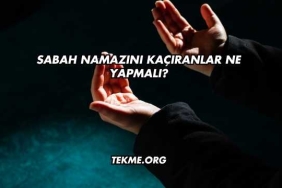 Sabah Namazını Kaçıranlar Ne Yapmalı?