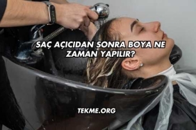 Saç Açıcıdan Sonra Boya Ne Zaman Yapılır?