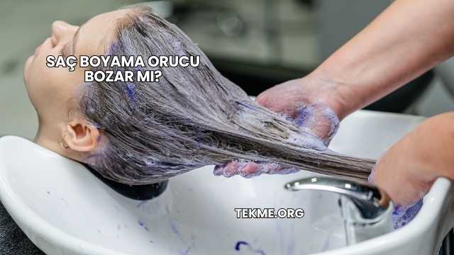 Saç Boyama Orucu Bozar mı?