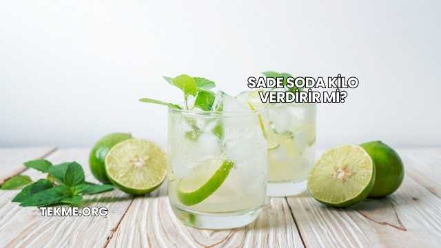 Sade Soda Kilo Verdirir mi?