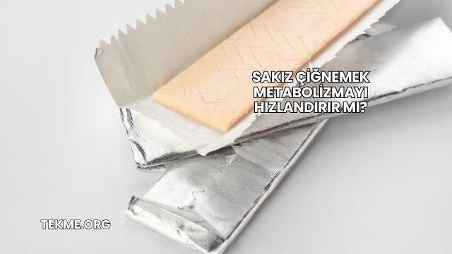 Sakız Çiğnemek Metabolizmayı Hızlandırır mı?