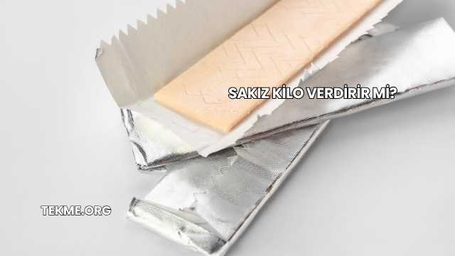 Sakız Kilo Verdirir mi?