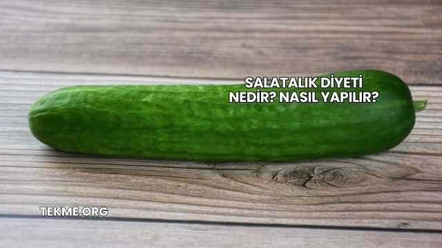 Salatalık Diyeti Nedir? Nasıl Yapılır?
