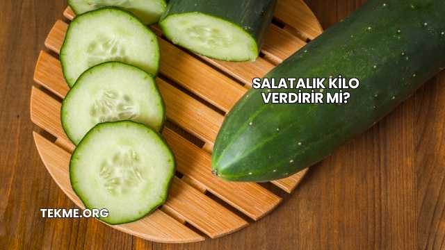 Salatalık Kilo Verdirir mi?