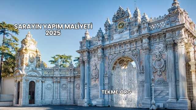 Sarayın Yapım Maliyeti 2025