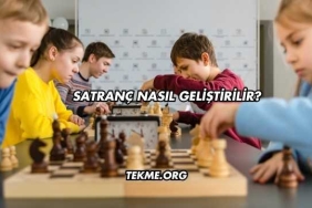 Satranç Nasıl Geliştirilir?