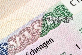 Schengen Vizesi Maliyeti 2025