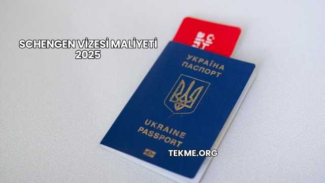 Schengen Vizesi Maliyeti 2025