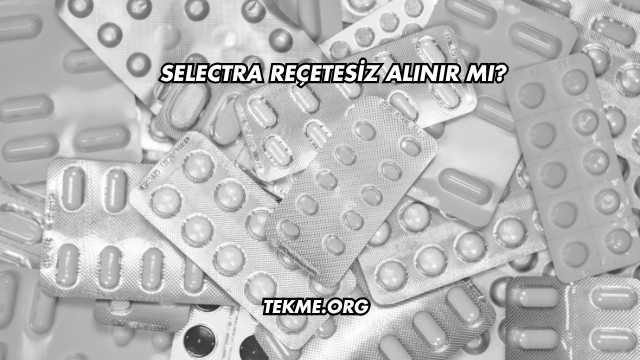 Selectra Reçetesiz Alınır mı?