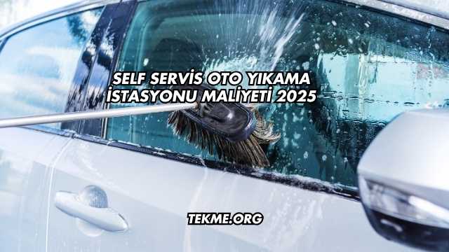 Self Servis Oto Yıkama İstasyonu Maliyeti 2025
