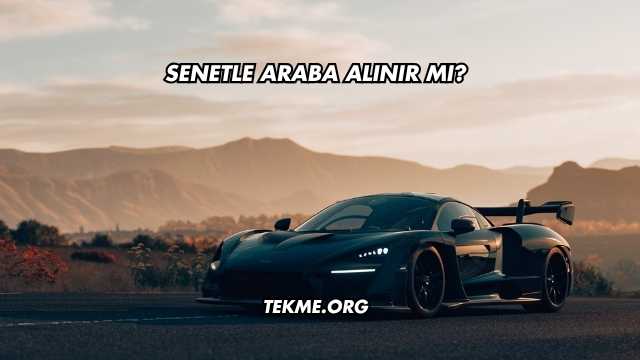Senetle Araba Alınır mı