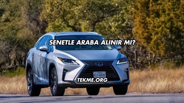 Senetle Araba Alınır mı