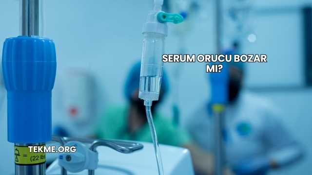Serum Orucu Bozar mı?