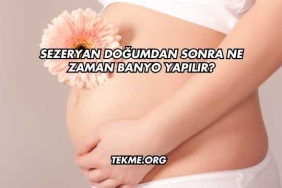 Sezeryan Doğumdan Sonra Ne Zaman Banyo Yapılır?