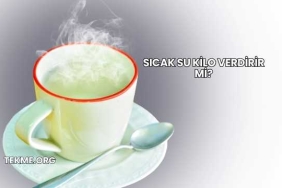 Sıcak Su Kilo Verdirir mi?