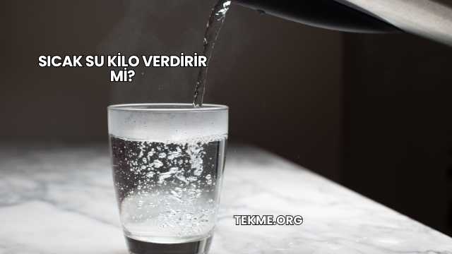 Sıcak Su Kilo Verdirir mi?