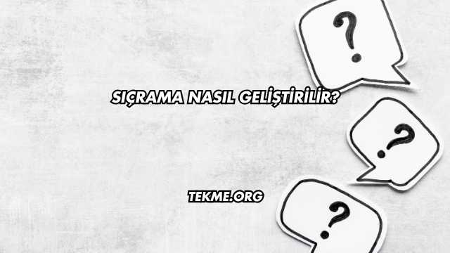 Sıçrama Nasıl Geliştirilir?