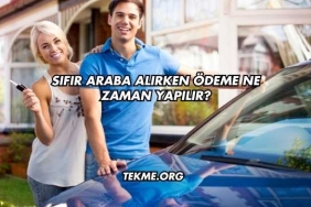 Sıfır Araba Alırken Ödeme Ne Zaman Yapılır?