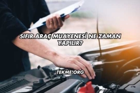 Sıfır Araç Muayenesi Ne Zaman Yapılır?