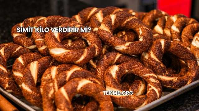 Simit Kilo Verdirir mi?