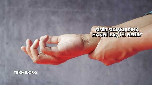 Sinir Sıkışmasına Hangi İlaç İyi Gelir?