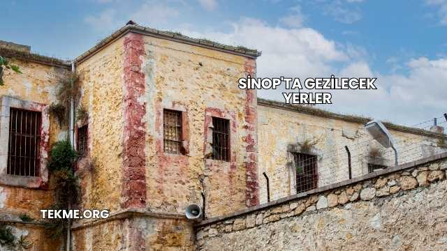 Sinop'ta Gezilecek Yerler