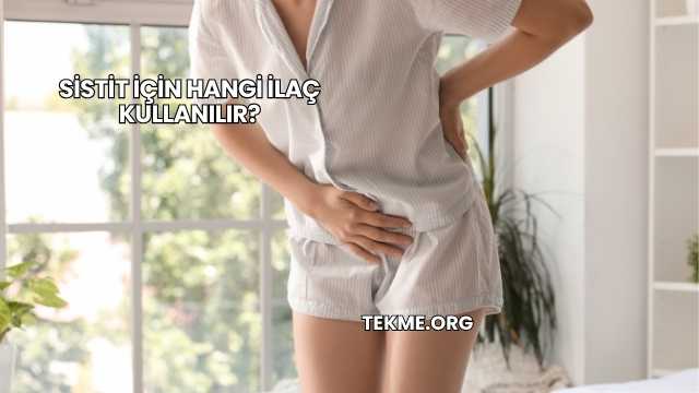 Sistit İçin Hangi İlaç Kullanılır?