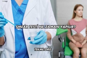 Smear Testi Ne Zaman Yapılır?