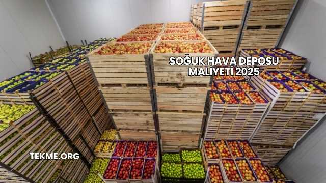 Soğuk Hava Deposu Maliyeti 2025