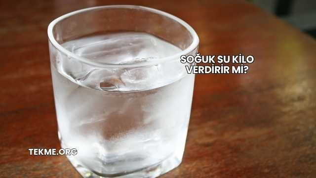 Soğuk Su Kilo Verdirir mi?