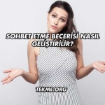 Sohbet Etme Becerisi Nasıl Geliştirilir?