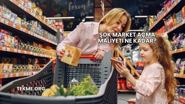 Şok Market Açma Maliyeti Ne Kadar?