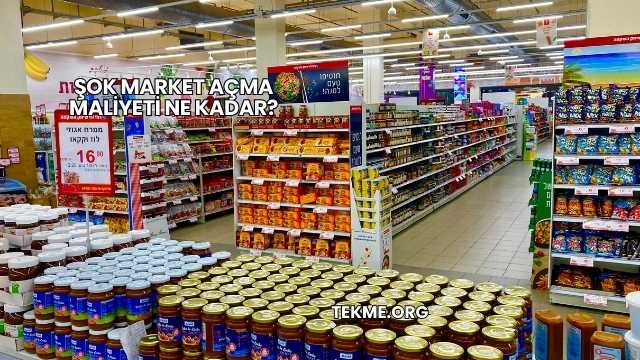 Şok Market Açma Maliyeti Ne Kadar?