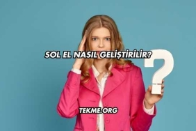 Sol El Nasıl Geliştirilir?