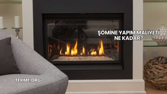 Şömine Yapım Maliyeti Ne Kadar?