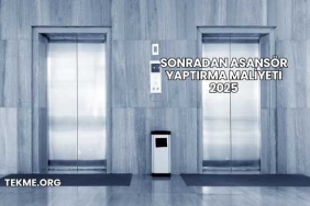 Sonradan Asansör Yaptırma Maliyeti 2025