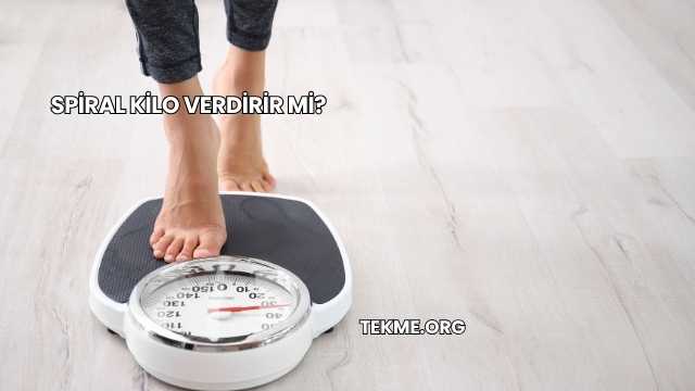 Spiral Kilo Verdirir mi?