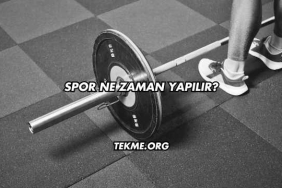 Spor Ne Zaman Yapılır?