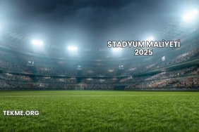 Stadyum Maliyeti 2025