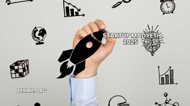 Startup Maliyeti 2025