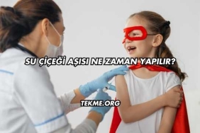 Su Çiçeği Aşısı Ne Zaman Yapılır?