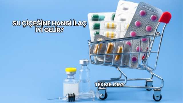 Su Çiçeğine Hangi İlaç İyi Gelir?