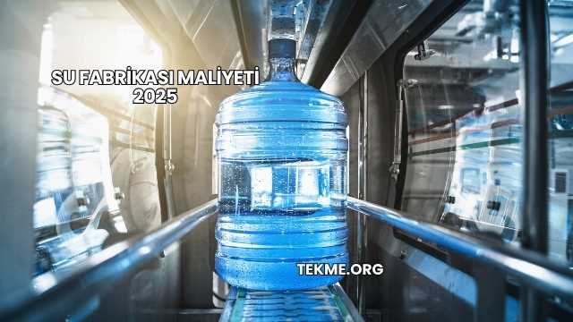 Su Fabrikası Maliyeti 2025