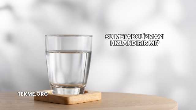 Su Metabolizmayı Hızlandırır mı?