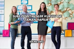 Şube Öğretmenler Kurulu Ne Zaman Yapılır?