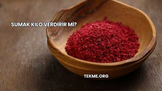 Sumak Kilo Verdirir mi?