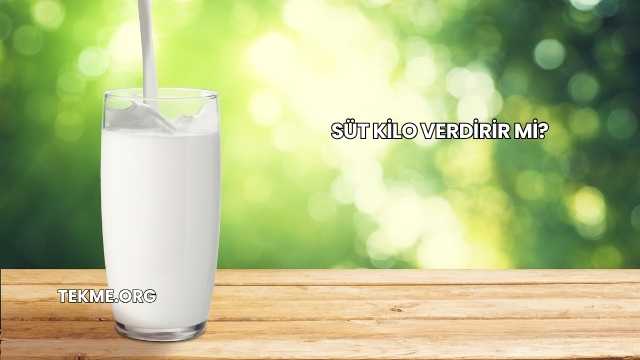 Süt Kilo Verdirir mi?